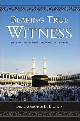 Prestando Verdadeiro Testemunho (Ou: "Agora Que Encontrei O Islam, O Que Faço Com Isso?")