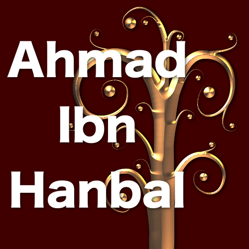 Ahmad Ibn Hanbal, rahimahullah